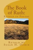 The Book of Ruth: Retold in Poetry 1541172248 Book Cover