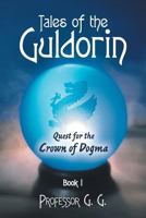 Tales of the Guldorin: Book I: Quest for the Crown 1483400522 Book Cover