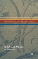 Rosa Luxemburg: Her Life and Legacy 1137349816 Book Cover