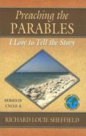 Preaching the Parables: Series IV, Cycle A: I Love to Tell the Story 0788024582 Book Cover