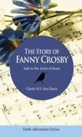 Fanny Crosby: Safe in the Arms of Jesus 1936143933 Book Cover