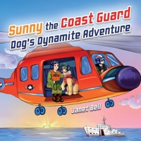 Sunny the Coast Guard Dog's Dynamite Adventure B0FDQ77ZY7 Book Cover