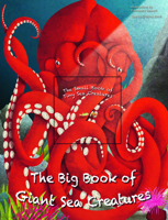The Big Book of Giant Sea Creatures and The Small Book of Tiny Sea Creatures 162795158X Book Cover