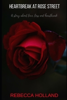 Heartbreak At Rose Street: A Story About Love, Loss and Heartbreak 1688008349 Book Cover