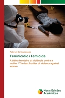 Feminicídio / Femicide: A última fronteira da violência contra a mulher / The last frontier of violence against women 6139777720 Book Cover