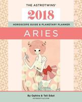 Aries 2018: The AstroTwins' Horoscope Guide & Planetary Planner 197758005X Book Cover