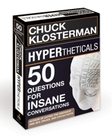 HYPERtheticals: 50 Questions for Insane Conversations 0307587924 Book Cover