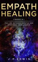Empath Healing: 2 Books in 1 - The Link Between Empaths and Emotional Intelligence 8293738170 Book Cover