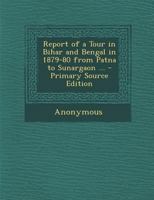 Report of a Tour in Bihar and Bengal in 1879-80 3742840142 Book Cover