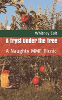 A Tryst Under the Tree: A Naughty MMF Picnic B09C1FRHLK Book Cover