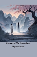Beneath The Bloomless Sky Vol One B0FLJ5RYQM Book Cover