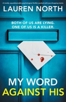 My Word Against His: A totally unputdownable psychological thriller packed with jaw-dropping twists 1837901783 Book Cover