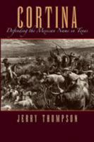 Cortina: Defending the Mexican Name in Texas (Fronteras Series,) 1585445924 Book Cover