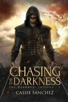 Chasing the Darkness: The Darkness Trilogy - 1 1631956094 Book Cover