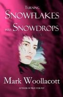 Turning Snowflakes into Snowdrops 1481964410 Book Cover