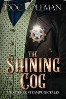 The Shining Cog and Other Steampunk Tales 0998015121 Book Cover