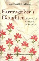 Farmworker's Daughter: Growing Up Mexican in America 1597140341 Book Cover