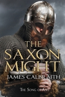 The Saxon Might: an epic of the Dark Age B087LBJZSC Book Cover