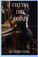 EVELYN'S LOVE JOURNEY B0CCCSCH29 Book Cover