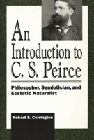 An Introduction to C. S. Peirce 0847678148 Book Cover