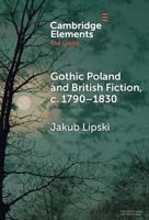 Gothic Poland and British Fiction, c. 1790–1830 (Elements in the Gothic) 1009548212 Book Cover