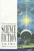 Science Fiction in the Twentieth Century (OPUS) 0192892444 Book Cover