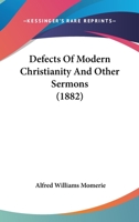 Defects of Modern Christianity and Other Sermons 1436819741 Book Cover