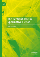 The Sentient Tree in Speculative Fiction 3031605403 Book Cover