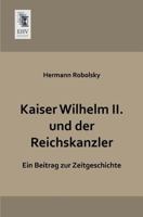 Kaiser Wilhelm II. Und Der Reichskanzler 3957381738 Book Cover