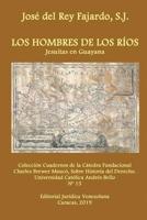 LOS HOMBRES DE LOS RÍOS. JESUITAS EN GUAYANA (Spanish Edition) 9803654500 Book Cover