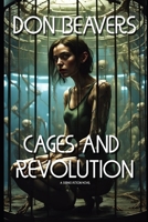 Cages and Revolution: A Science Fiction Novel B0CRPHS7YY Book Cover