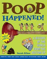 Poop Happened!: A History of the World from the Bottom Up 0802720773 Book Cover