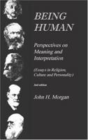 Being Human: Perspectives on Meaning and Interpretation (Essays in Religion, Culture and Personality) 1929569165 Book Cover