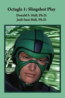 Octagla 1: Slingshot Play 1502500949 Book Cover