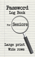Password Log Book for Seniors: Large Print Wide Rows 1696982073 Book Cover