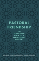 Pastoral Friendship: The Forgotten Piece in a Persevering Ministry 152710916X Book Cover