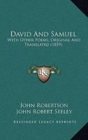 David And Samuel: With Other Poems, Original And Translated 1165307332 Book Cover