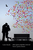 Per quell'amore che ho: Storie e poesie d'amore B09RJVLWSS Book Cover