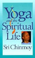 Yoga and the Spiritual Life: The Journey of India's Soul 088497040X Book Cover