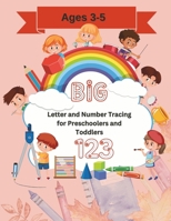 Letter and Number Tracing for Preschoolers and Toddlers: Practice for Kids with Pen Control B0CVXTN8WL Book Cover