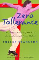 Zero Tollerance : An Intimate Memoir by the Man Who Revolutionized Figure Skating 0771023340 Book Cover