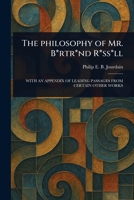 The Philosophy of Mr. B*rtr*nd R*ss*ll 1023303531 Book Cover