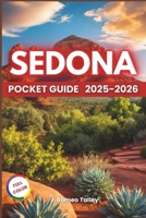 SEDONA POCKET GUIDE 2025-2026: Experience the Magic of Cathedral Rock, Oak Creek Canyon B0F26TKSSY Book Cover