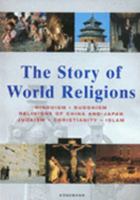 The Story Of World Religions: Hinduism. Buddhism. Religions of China and Japan. Judaism. Christianity. Islam. 084160195X Book Cover