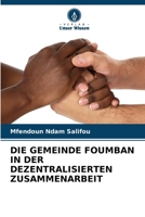 Die Gemeinde Foumban in Der Dezentralisierten Zusammenarbeit 6205836378 Book Cover