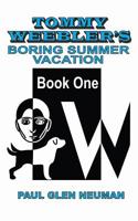 Tommy Weebler's Boring Summer Vacation 1949569063 Book Cover