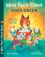 Miss Fox's Class Goes Green 1619131234 Book Cover