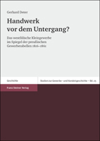 Handwerk VOR Dem Untergang?: Das Westfalische Kleingewerbe Im Spiegel Der Preussischen Gewerbetabellen 1816-1861 3515087915 Book Cover