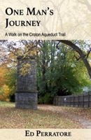 One Man’s Journey: A Walk on the Croton Aqueduct Trail B092CR877H Book Cover