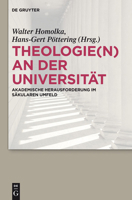 Theologie(n) an Der Universit�t: Akademische Herausforderung Im S�kularen Umfeld 3110313383 Book Cover